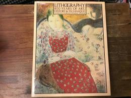 Lithography: 200 Years of Art, History and Technique　（石版：200 年の歴史と技術）