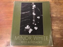 Minor White : rites & passages : his photographs accompanied by excerpts from his diaries and letters　（マイナー・ホワイト写真集）