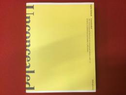 【洋書】Unconcealed＜1967～1977年のコンセプチュアルアーティストの国際ネットワーク：ディーラー、展示、公共所蔵コレクション＞