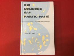 【洋書】Did Someone Say Participate? An Atlas of Spatial Practice（空間的実践者たちの最前線）