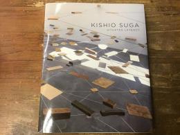 KISHIO SUGA：Situated Latency　菅木志雄　置かれた潜在性