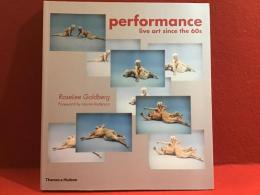 【英文洋書】　performance live art since the 60s　（60年代以降のパフォーマンスライブアート）