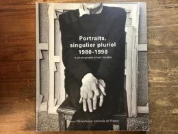 【洋写真展図録】Portraits, singulier pluriel 1980-1990　le photographe et son modèle ポートレイト 単数複数、写真家とそのモデル　※仏文