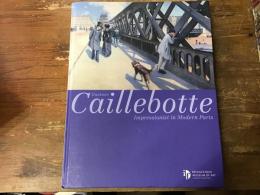 カイユボット展 = Gustave Caillebotte : 都市の印象派