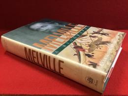 【洋書ハードカバー】Melville A Biography メルヴィル伝