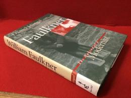【英文ハードカバー】　Wiliiam Faulkner　 The Making of a Modernist　（ウィリアム・フォークナー　モダニストの生成）