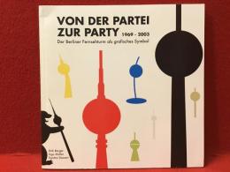 【独語洋書】VON DER PARTEI ZUR PARTY 1969-2003 Der Berliner Fernsehturm als grafisches Symbol  (グラフィックシンボルとしてのベルリンテレビ塔)