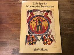 ＜洋書＞　Early Spanish manuscript illumination　（中世初期スペイン彩色写本）