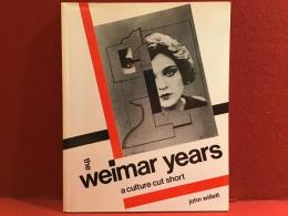 the wimar years   a culture cut short　英文　abbeville press版ソフトカバー　（ワイマール時代の短い文化）