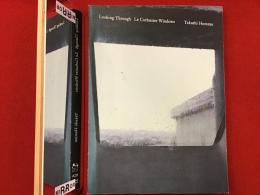 【洋書写真集】Looking Through  Le Corbusier Window／ホンマタカシ　ティム・ベントンによる巻末論考エッセイの仏語・日本語訳８p冊子付き
