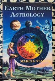Earth Mother Astrology: Ancient Healing Wisdom