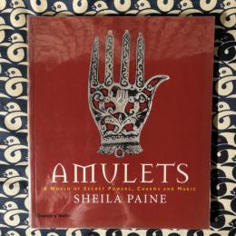 Amulets: A World of Secret Powers, Charms and Magic　アミュレット　世界のお護り装身具