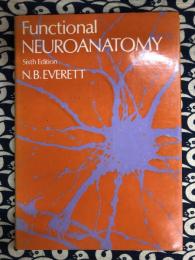 Functional Neuroanatomy: Including an Atlas of the Brain Stem, and of the Whole Brain in Coronal and Horizontal
