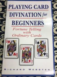 Playing Card Divination for Beginners: Fortune Telling With Ordinary Cards