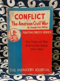 Conflict: The American Civil War (The Infantry Journal Fighting Forces Series)