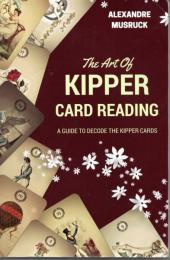 The Art of Kipper Reading - A guide to decode the Kipper cards