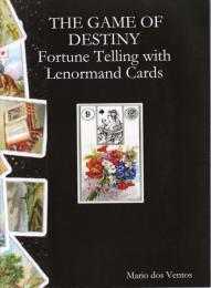 The Game of Destiny: Fortune Telling With Lenormand Cards