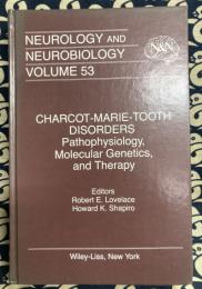 Charcot-Marie-Tooth Disorders Pathophy siology,Molecular Genetics and Therapy (Neurology And Neurobiology　53)