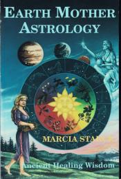 Earth Mother Astrology: Ancient Healing Wisdom
