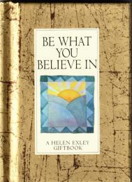 Be What You Believe in (Values for Living)