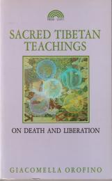 Sacred Tibetan Teachings: Death and Liberation（チベットの神聖な教え: 死と解放）