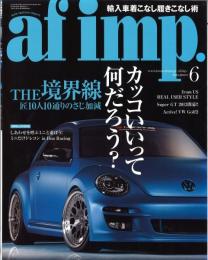 af imp. ( auto fashion import ) 輸入車着こなし履きこなし術 2013/6  (第19巻 第6号 通巻第227号)
