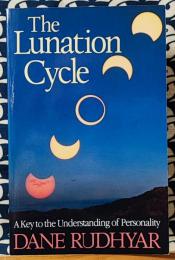 ルネ-ションサークル 性格を理解するための鍵 Lunation Cycle　A Key to the Understanding of Personality