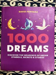 1000 Dreams: Discover the Meanings of Dream Symbols, Secrets & Stories（1000 の夢: 夢のシンボル、秘密、ストーリーの意味を発見する）