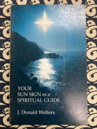 Your Sun Sign As a Spiritual Guide