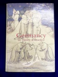 Geomancy in Theory and Practice: The Most Complete History of Western Divinatory Geomancy in English（土占い）