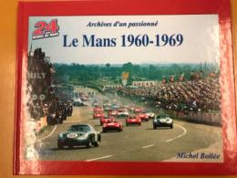 Le Mans 1960-1969 : Archives dun passionn〓〓