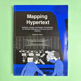 Mapping Hypertext: The Analysis, Organization, and Display of Knowledge for the Next Generation of On-Line Text and Graphics