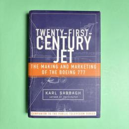 Twenty-First-Century Jet：The Making and Marketing of the Boeing 777
