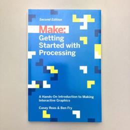 Make: Getting Started with Processing, 2nd Edition