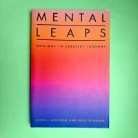 Mental Leaps: Analogy in Creative Thought