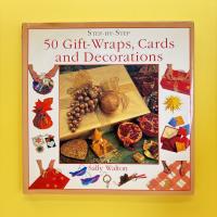 50 Gift Wraps, Cards and Decorations (Step-by-Step)