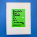 Creativity Seen/Unseen in Art and Technology