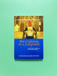 Art Criticism in a Labyrinth 国際美術評論家連盟：AICA論文集