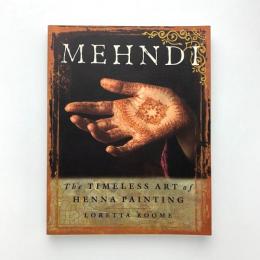 Mehndi　The Timeless Art of Henna Painting