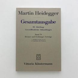 Gesamtausgabe III. Abteilung: Unveroeffentlichte Abhandlungen / Band 79 Bremer und Freiburger Vortraege