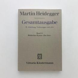 Gesamtausgabe II. Abteilung: Vorlesungen 1919-1944　Band 53　Hölderlins hymne >> Der Ister