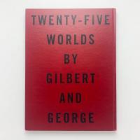 TWENTY-FIVE WORLD BY GILBERT AND GEORGE