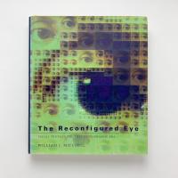 The Reconfigured Eye: Visual Truth in the Post-photographic Era