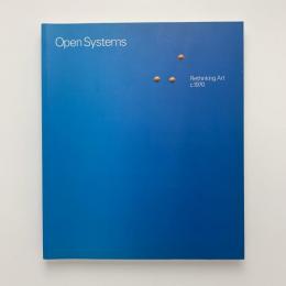 Open Systems: Rethinking Art c.1970