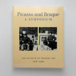Picasso and Braque　A SYMPOSIUM