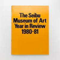 The Seibu Museum of Art Year in Review 1980-81