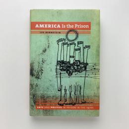 America Is the Prison: Arts and Politics in Prison in the 1970s