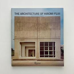 The Architecture of Hiromi Fujii