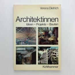 Architektinnen: Ideen, Projekte, Bauten