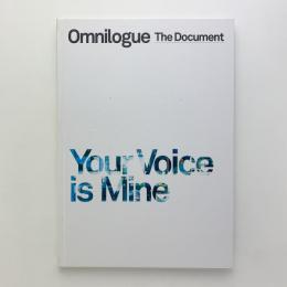 Omnilogue: The Document　Your Voice is Mine